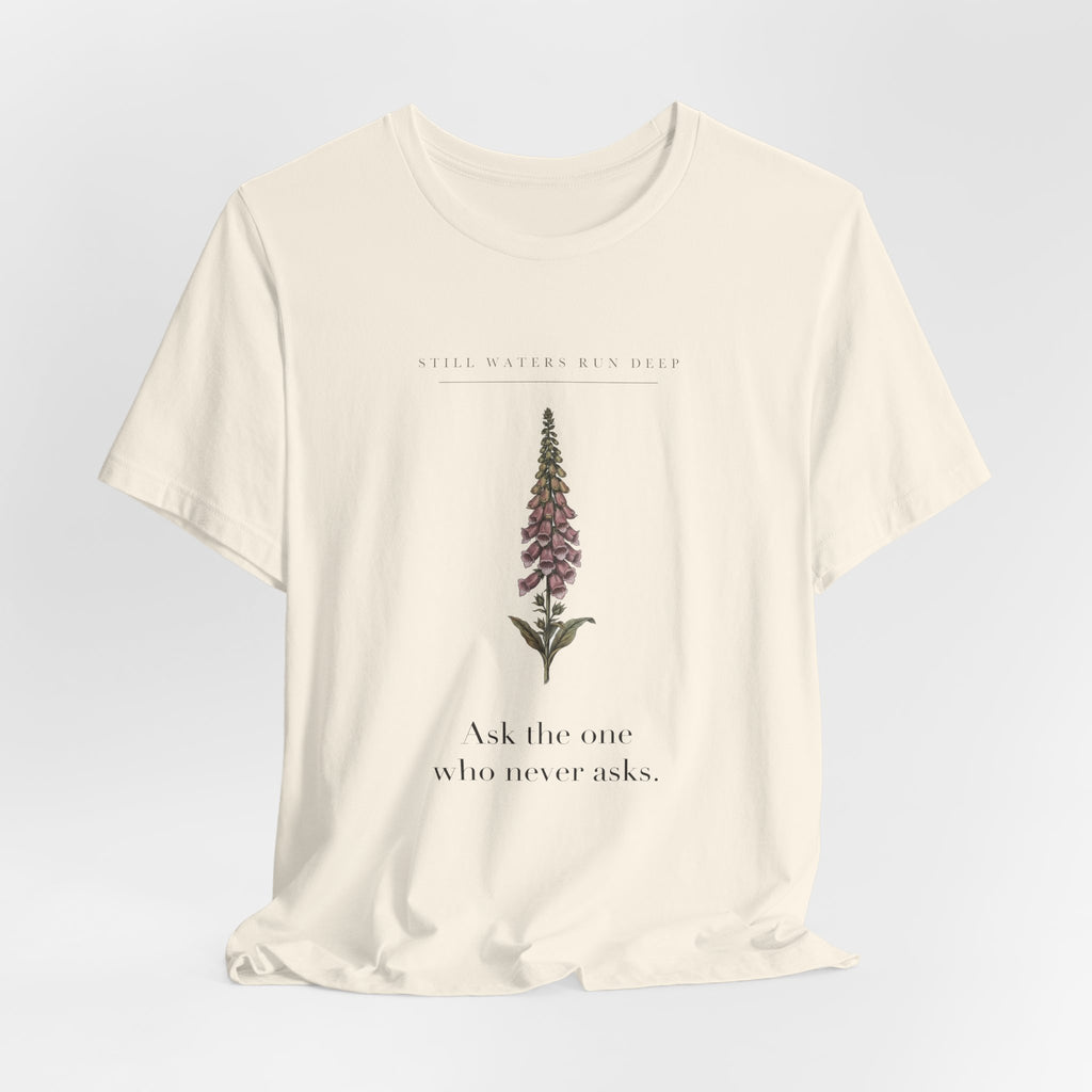 Ask The One Who Never Asks Cotton T-Shirt, Unisex XS-3XL