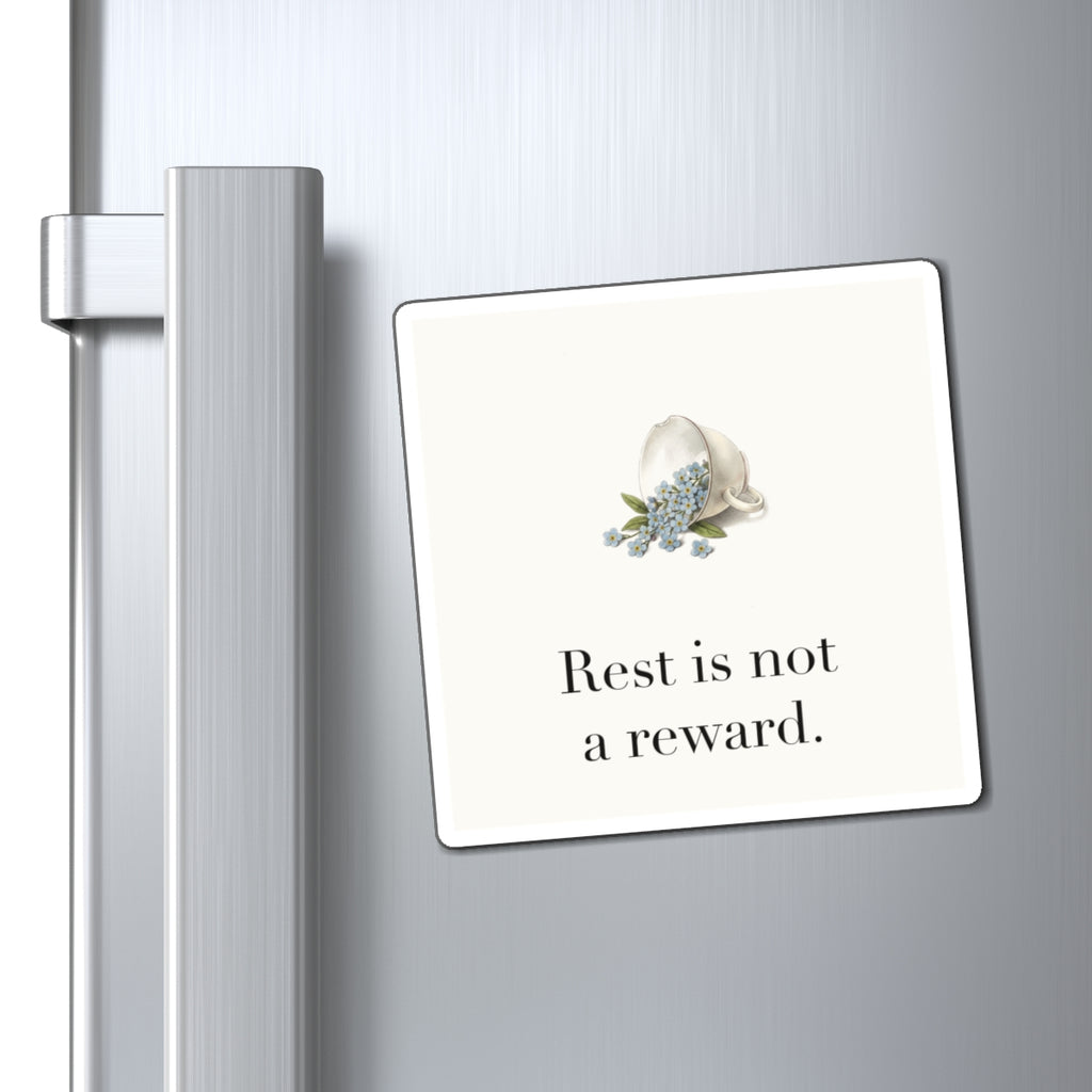 Rest is not a reward Fridge Magnet, 3 in