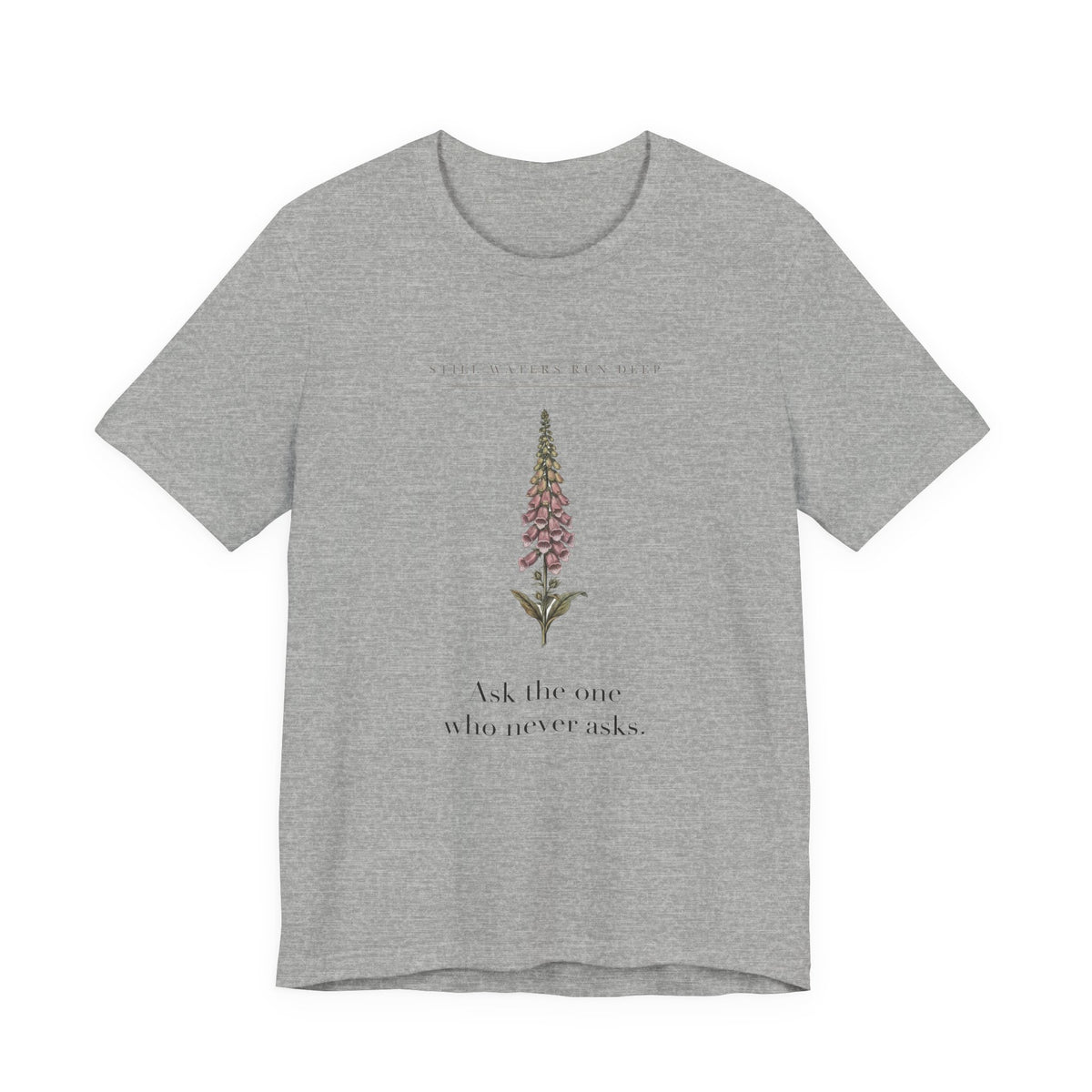 Ask The One Who Never Asks Cotton T-Shirt, Unisex XS-3XL