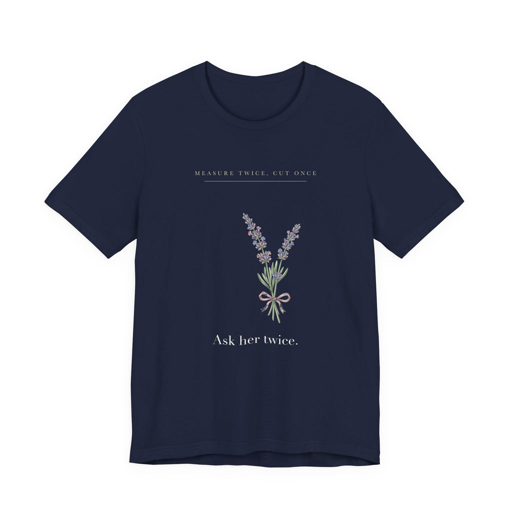 Ask Her Twice Cotton T-Shirt, Unisex XS-3XL