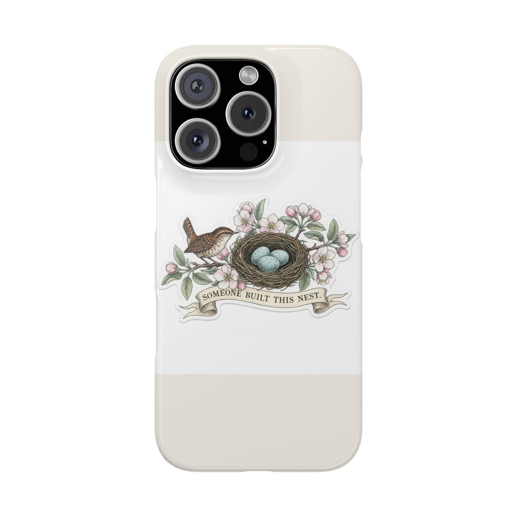 Someone Built This Nest Phone Case, Slim