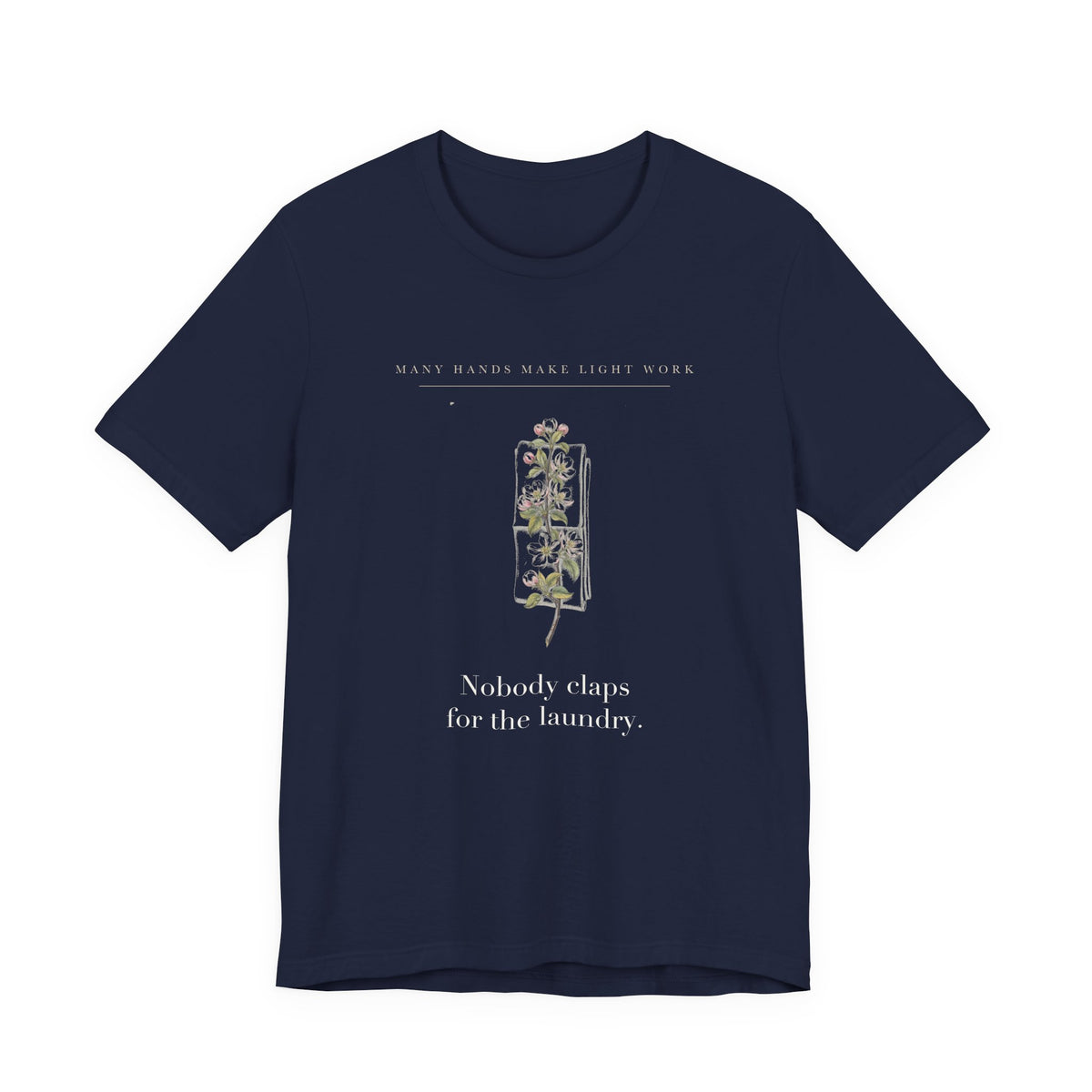 Nobody Claps For The Laundry Cotton T-Shirt, Unisex XS-3XL