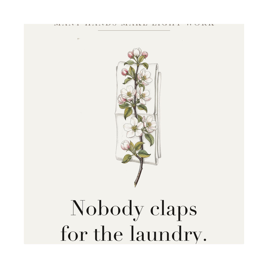 Nobody claps for the laundry Matte Art Print, 9x11 to 24x36 in