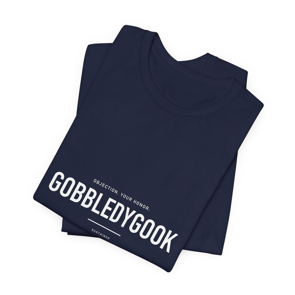 Objection Your Honor: Gobbledygook Cotton T-Shirt, Unisex XS-3XL
