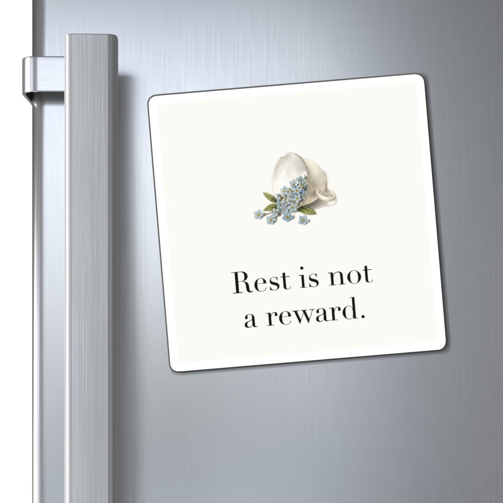 Rest is not a reward Fridge Magnet, 3 in