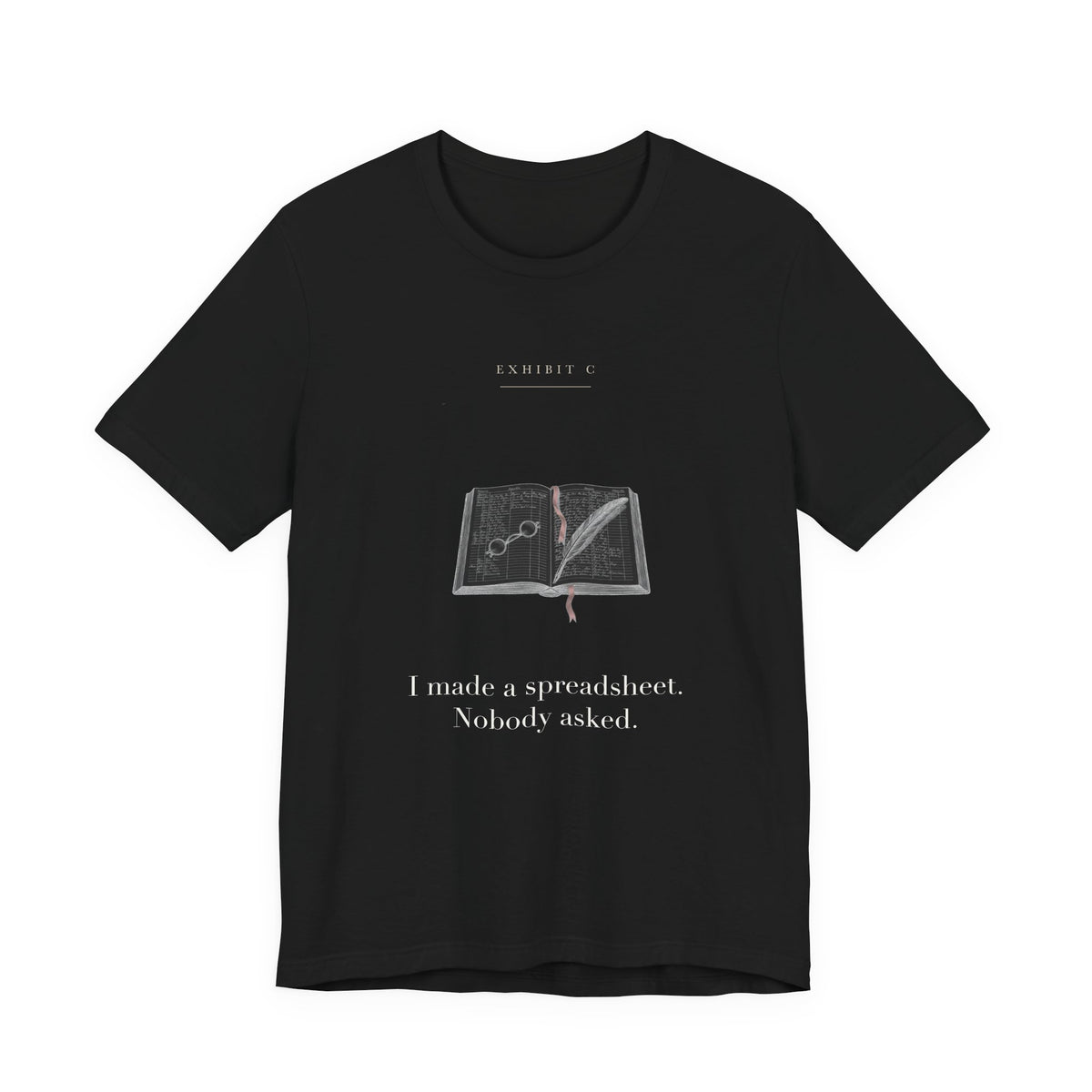 I Made A Spreadsheet Nobody Asked Cotton T-Shirt, Unisex XS-3XL