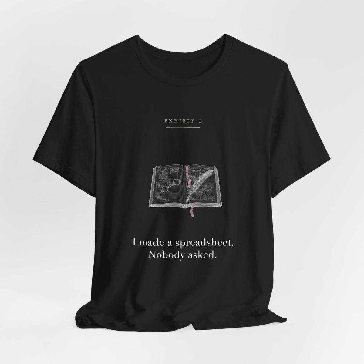 I Made A Spreadsheet Nobody Asked Cotton T-Shirt, Unisex XS-3XL