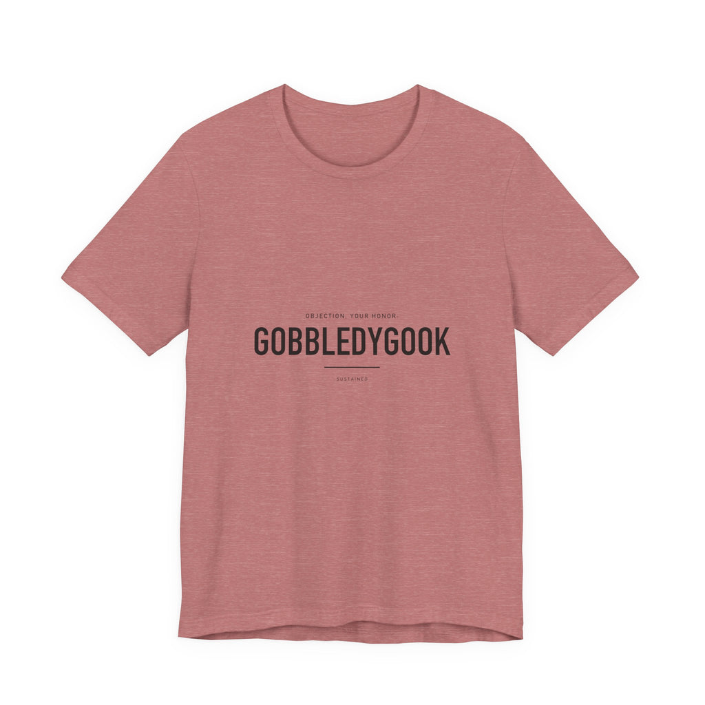 Objection Your Honor: Gobbledygook Cotton T-Shirt, Unisex XS-3XL