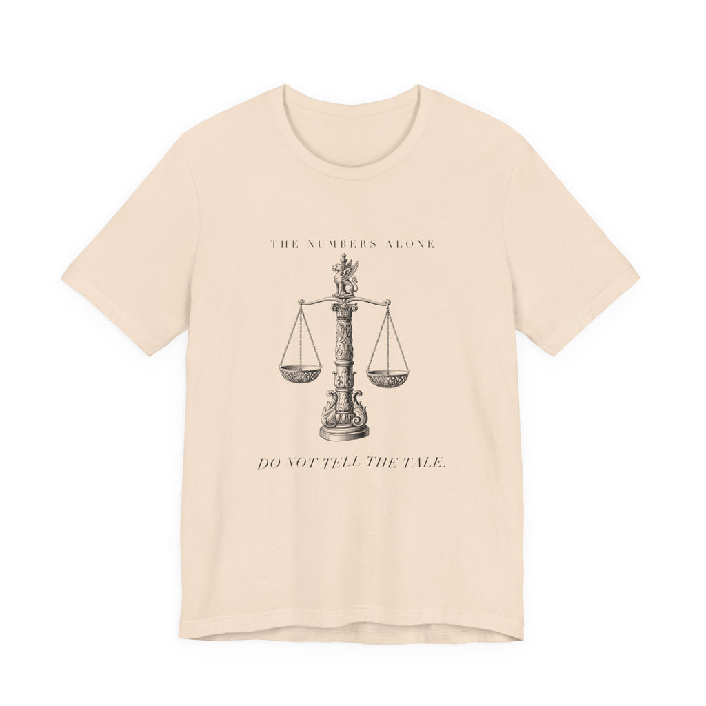 The Numbers Alone Do Not Tell The Tale Engraved Scales Cotton T-Shirt, Unisex XS-3XL