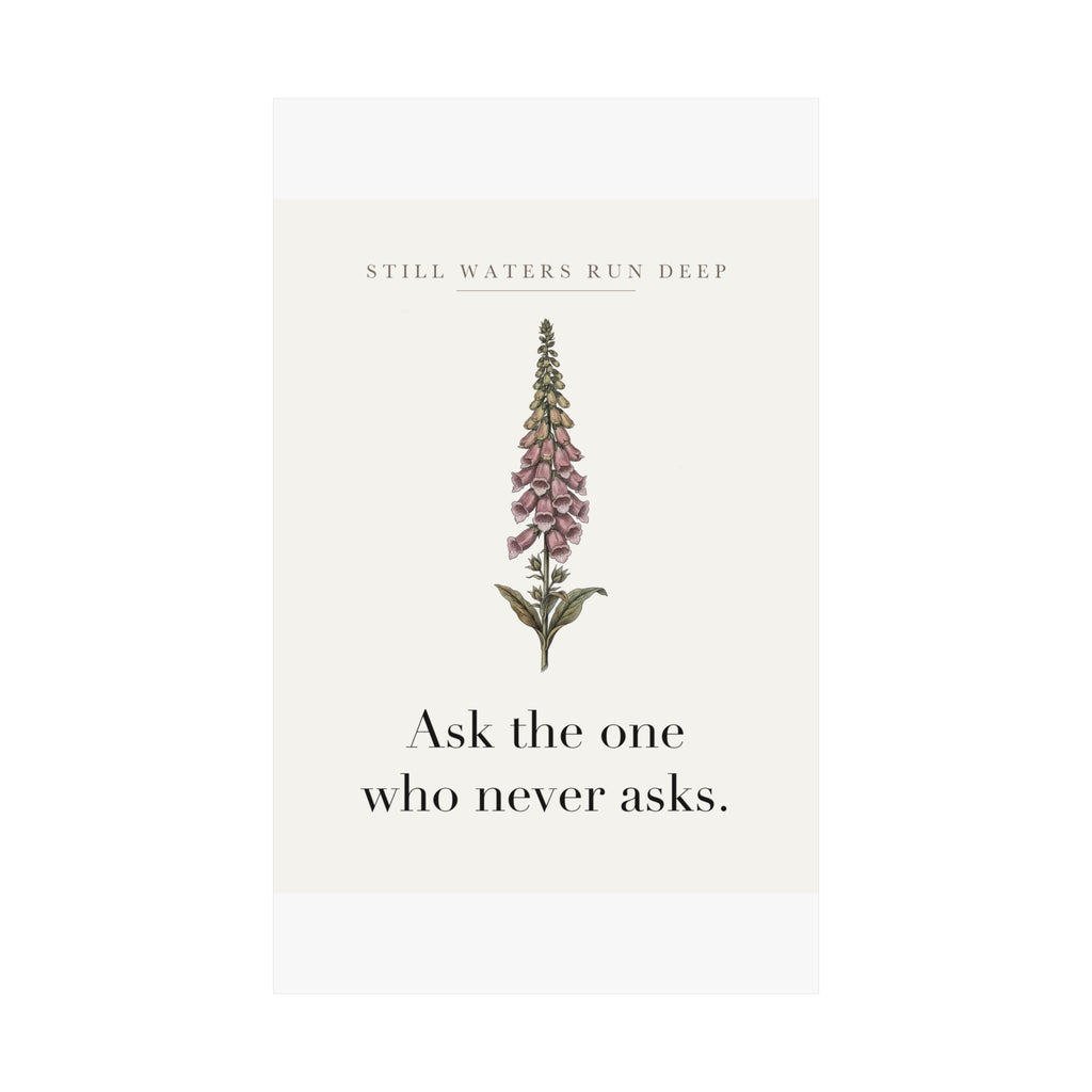 Ask The One Who Never Asks Matte Art Print, 9x11 to 24x36 in