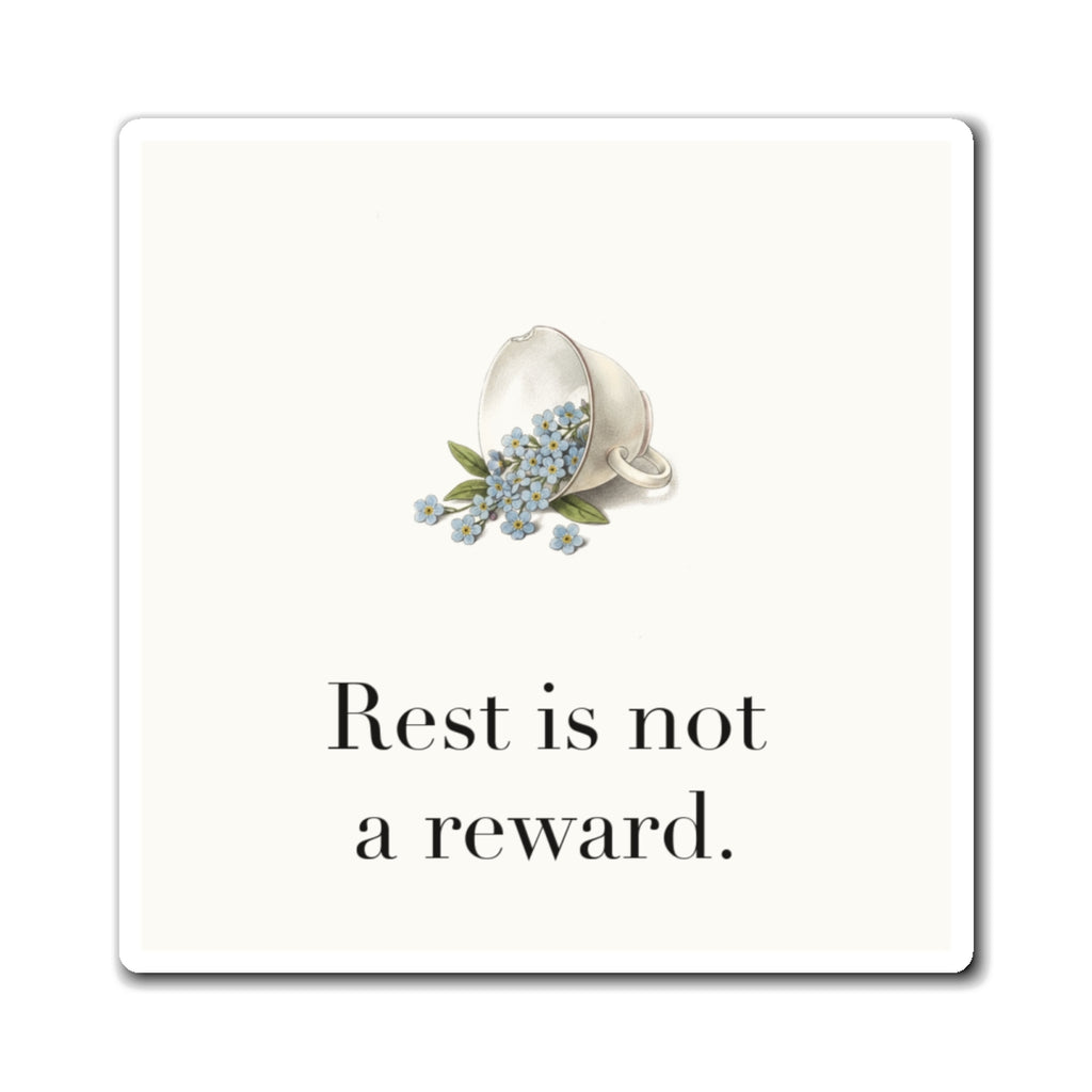 Rest is not a reward Fridge Magnet, 3 in