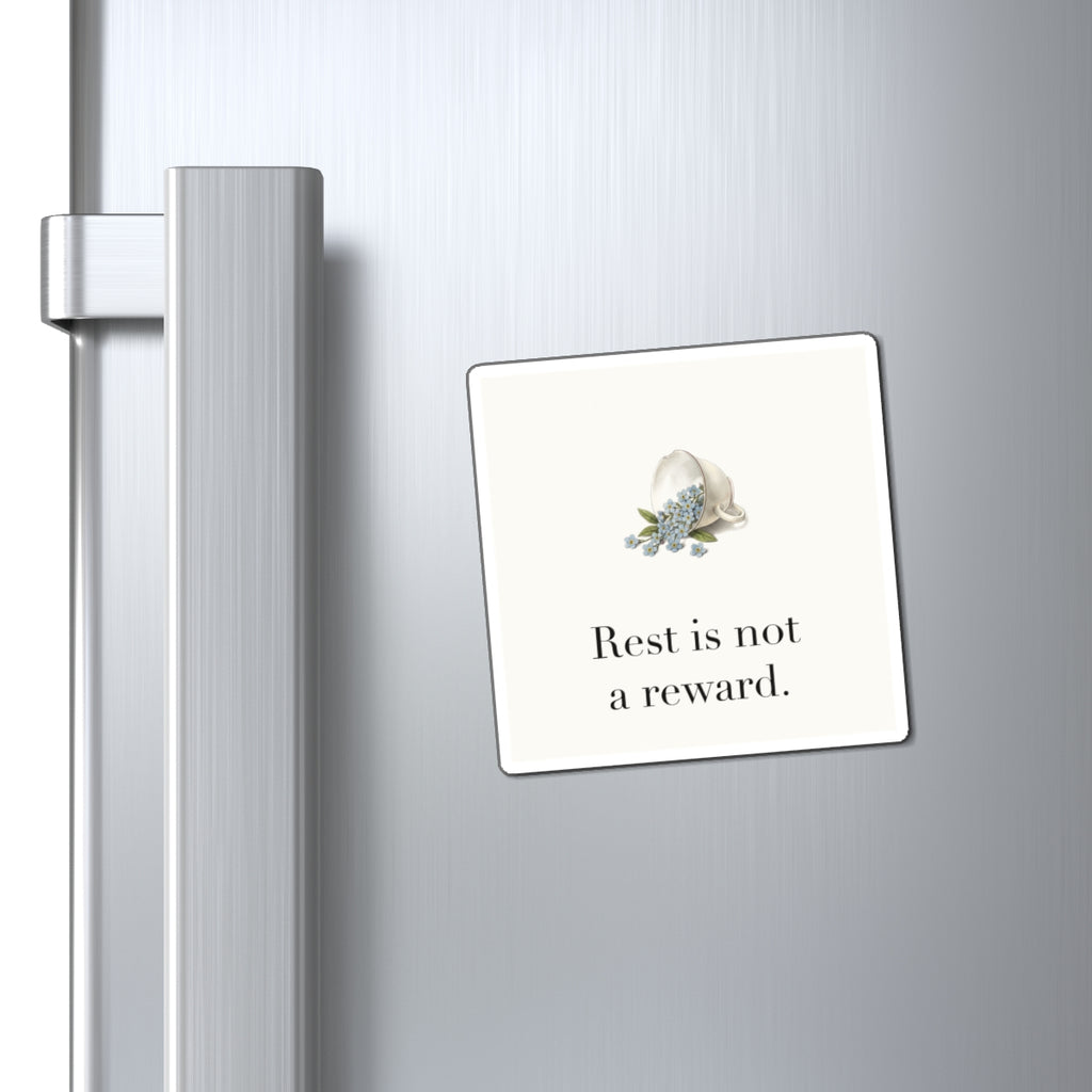 Rest is not a reward Fridge Magnet, 3 in