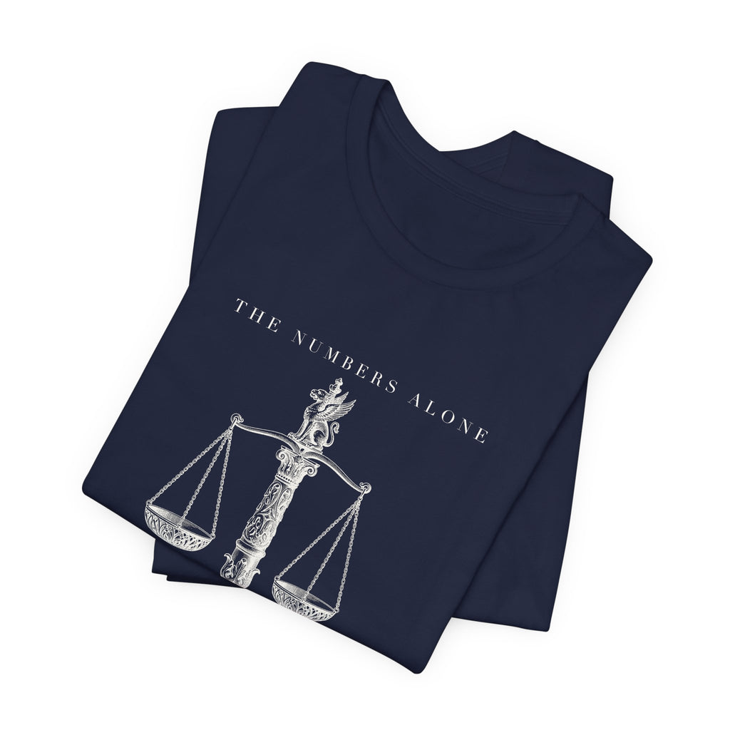 The Numbers Alone Do Not Tell The Tale Engraved Scales Cotton T-Shirt, Unisex XS-3XL