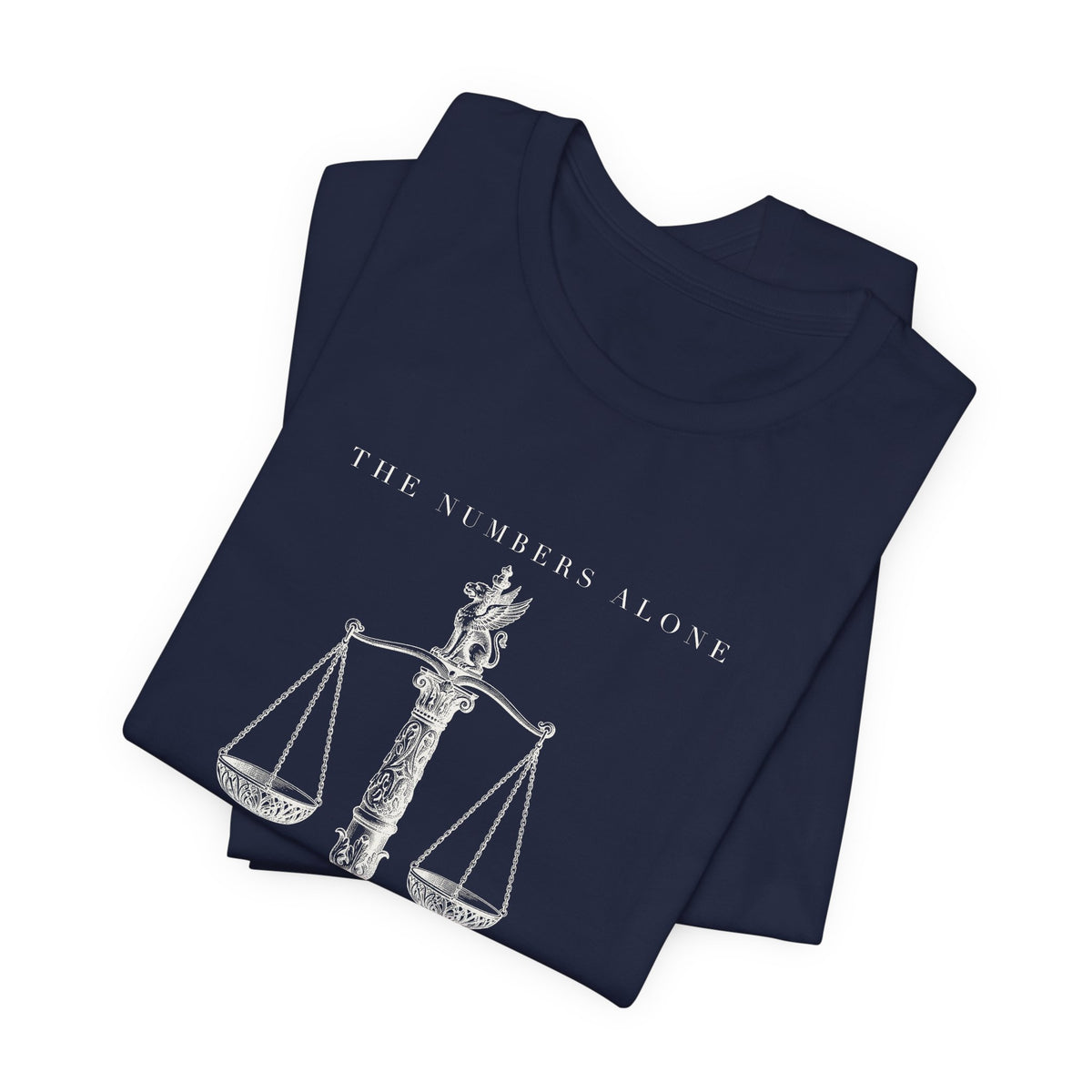 The Numbers Alone Do Not Tell The Tale Engraved Scales Cotton T-Shirt, Unisex XS-3XL